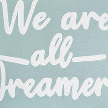 Load image into Gallery viewer, Dreamers - Pillow (4/cs)